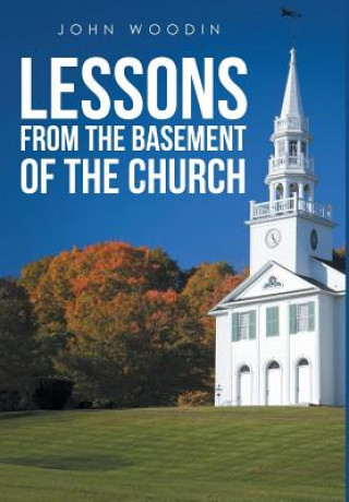 Kniha Lessons from the Basement of the Church JOHN WOODIN