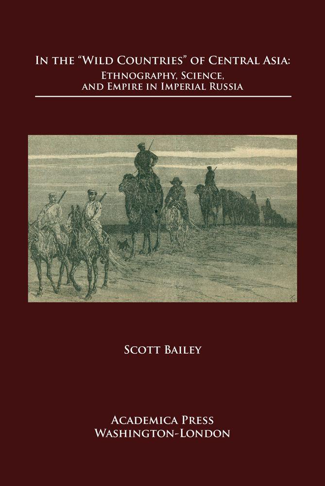 Könyv In the `Wild Countries' of Central Asia Scott Bailey