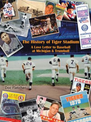 Carte History of Tiger Stadium Doc Fletcher