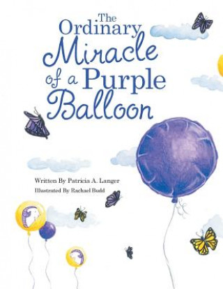 Könyv Ordinary Miracle of a Purple Balloon PATRICIA A. LANGER