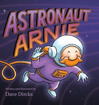 Книга Astronaut Arnie DAVE DIRCKS