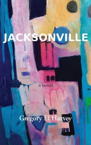 Knjiga Jacksonville GREGORY EL HARVEY