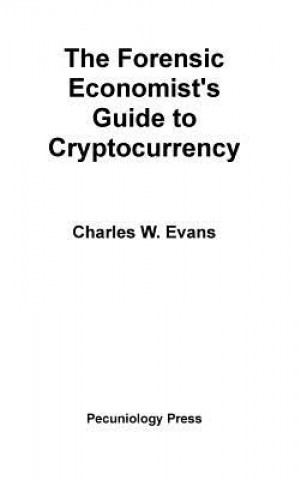 Kniha Forensic Economist's Guide to Cryptocurrency CHARLES EVANS