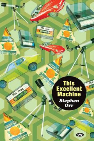 Knjiga This Excellent Machine Stephen Orr