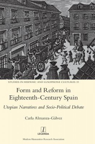 Könyv Form and Reform in Eighteenth-Century Spain CARL ALMANZA-G LVEZ