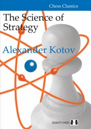 Carte Science of Strategy Alexander Kotov