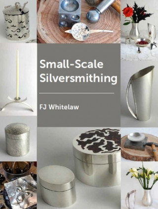 Livro Small-Scale Silversmithing Whitelaw F J Whitelaw