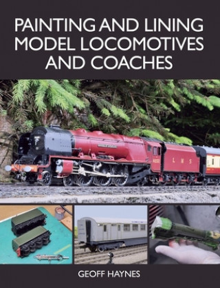 Kniha Painting and Lining Model Locomotives and Coaches Haynes Geoff Haynes