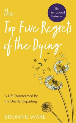Kniha Top Five Regrets of the Dying Bronnie Ware
