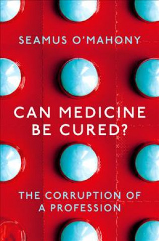Knjiga Can Medicine Be Cured? Seamus O'Mahony