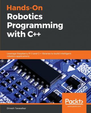 Kniha Hands-On Robotics Programming with C++ Dinesh Tavasalkar