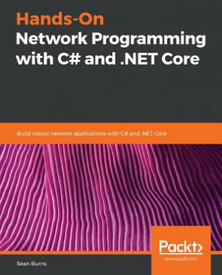 Kniha Hands-On Network Programming with C# and .NET Core Sean Burns