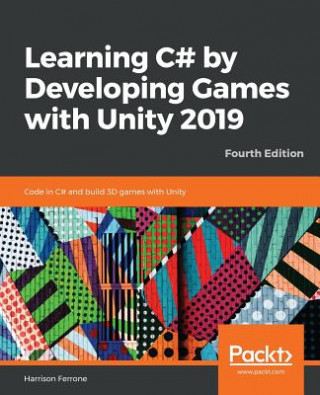 Książka Learning C# by Developing Games with Unity 2019 Harrison Ferrone