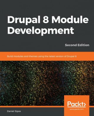 Knjiga Drupal 8 Module Development Daniel Sipos