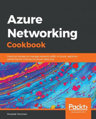 Könyv Azure Networking Cookbook Mustafa Toroman