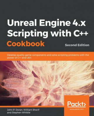 Könyv Unreal Engine 4.x Scripting with C++ Cookbook John P. Doran