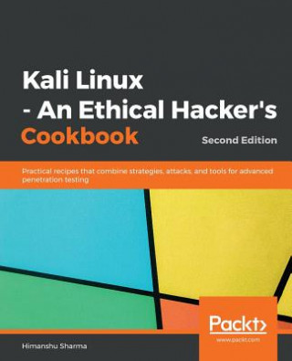 Kniha Kali Linux - An Ethical Hacker's Cookbook Himanshu Sharma