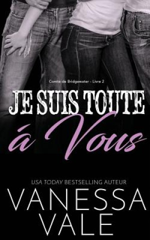 Könyv Je Suis Toute A Vous VANESSA VALE
