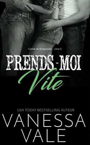 Kniha Prends-Moi Vite VANESSA VALE