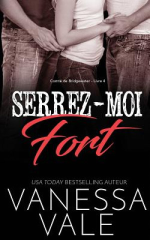 Boek Serrez-moi fort VANESSA VALE