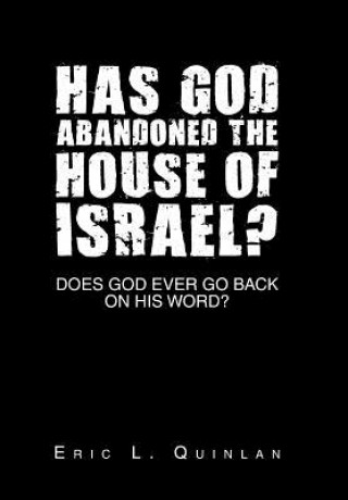 Buch Has God Abandoned the House of Israel? ERIC L. QUINLAN