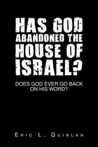 Buch Has God Abandoned the House of Israel? ERIC L. QUINLAN