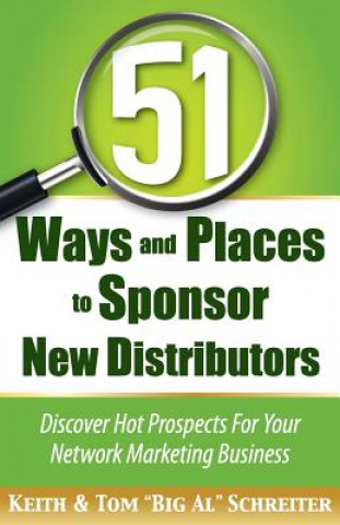 Livre 51 Ways and Places to Sponsor New Distributors TOM  BIG SCHREITER