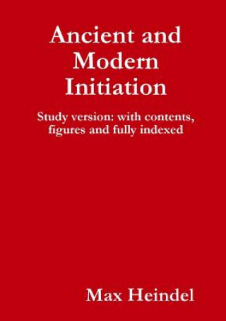 Livre Ancient and Modern Initiation MAX HEINDEL