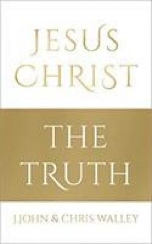 Kniha Jesus Christ - The Truth J.John