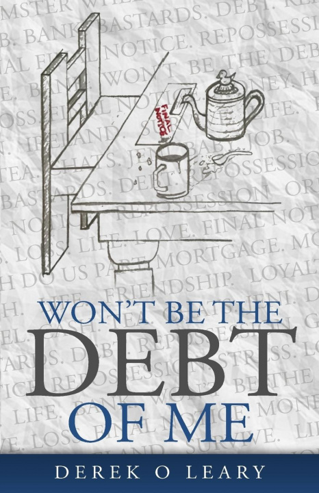 Libro Won't Be the Debt of Me DEREK O'LEARY