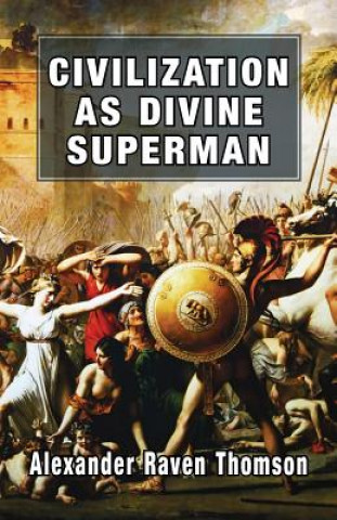 Kniha Civilization as Divine Superman ALEXANDER R THOMSON