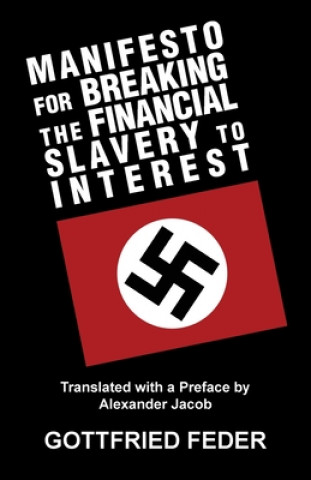 Könyv Manifesto for Breaking the Financial Slavery to Interest GOTTFRIED FEDER
