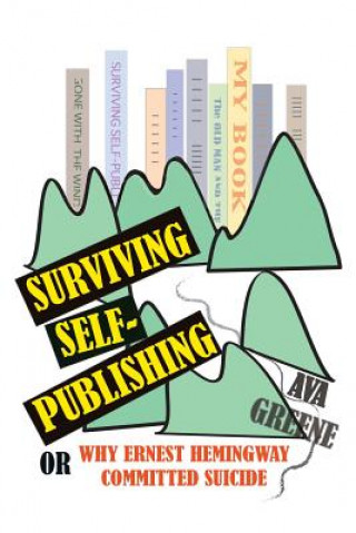 Kniha Surviving Self-Publishing AVA GREENE