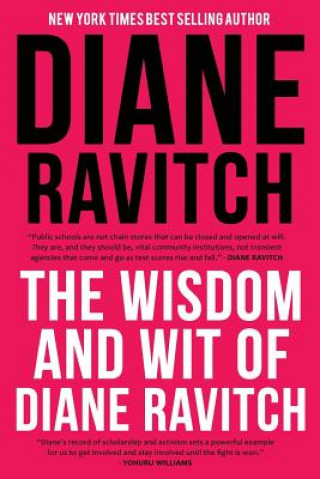 Könyv Wisdom and Wit of Diane Ravitch DIANE RAVITCH