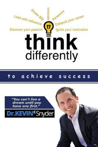 Kniha Think Differently to Achieve Success KEVIN C SNYDER