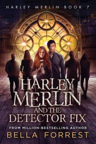 Könyv Harley Merlin 7: Harley Merlin and the Detector Fix Bella Forrest