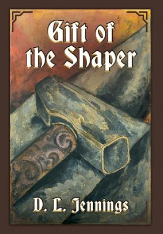 Kniha Gift of the Shaper, 1 D.L. JENNINGS