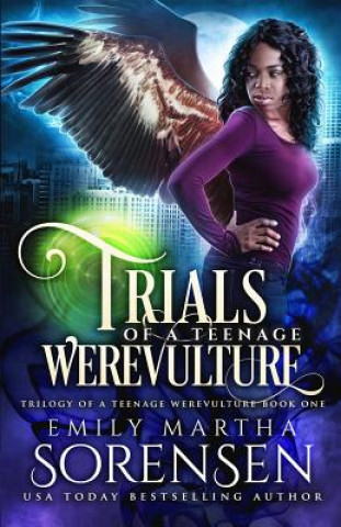Kniha Trials of a Teenage Werevulture EMILY MART SORENSEN