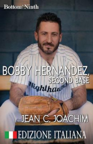 Könyv Bobby Hernandez, Second Base (Edizione Italiana) JEAN C. JOACHIM