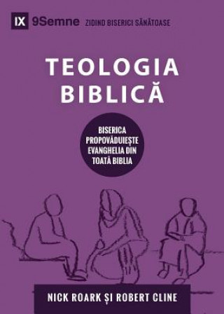 Kniha Teologia Biblic&#259; (Biblical Theology) (Romanian) NICK ROARK