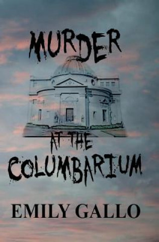 Könyv Murder at the Columbarium EMILY GALLO