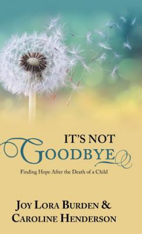 Libro It's Not Goodbye JOY LORA BURDEN