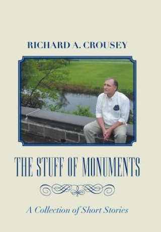 Βιβλίο Stuff of Monuments RICHARD A. CROUSEY