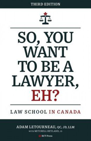 Kniha So, You Want to be a Lawyer, Eh? ADAM LETOURNEAU