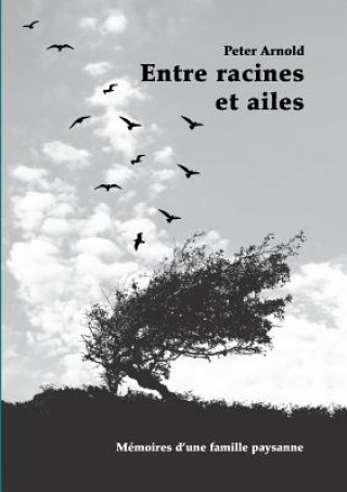 Kniha Entre racines et ailes Peter Arnold