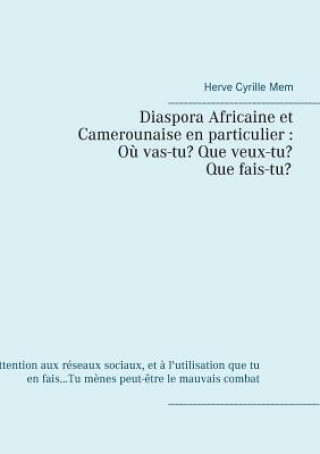 Könyv Diaspora Africaine et Camerounaise en particulier HERVE CYRILLE MEM