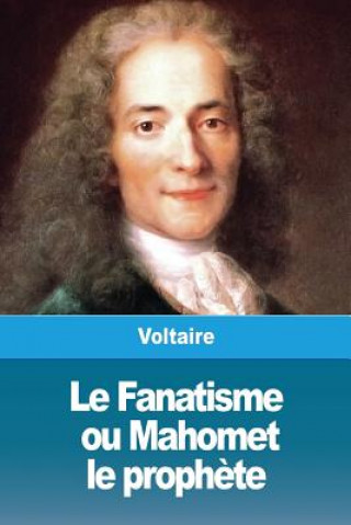 Buch Fanatisme, ou Mahomet le prophete VOLTAIRE