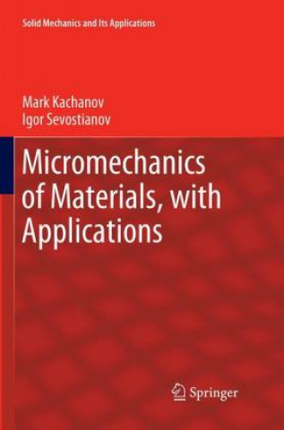 Könyv Micromechanics of Materials, with Applications Mark Kachanov