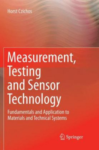 Kniha Measurement, Testing and Sensor Technology Horst Czichos