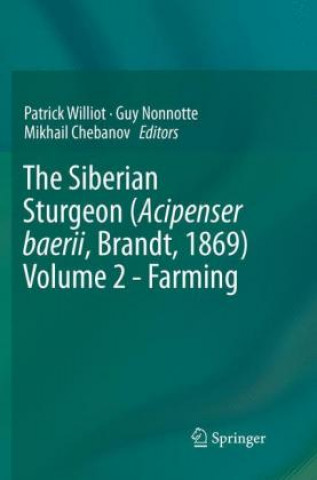 Książka Siberian Sturgeon (Acipenser baerii, Brandt, 1869) Volume 2 - Farming Patrick Williot